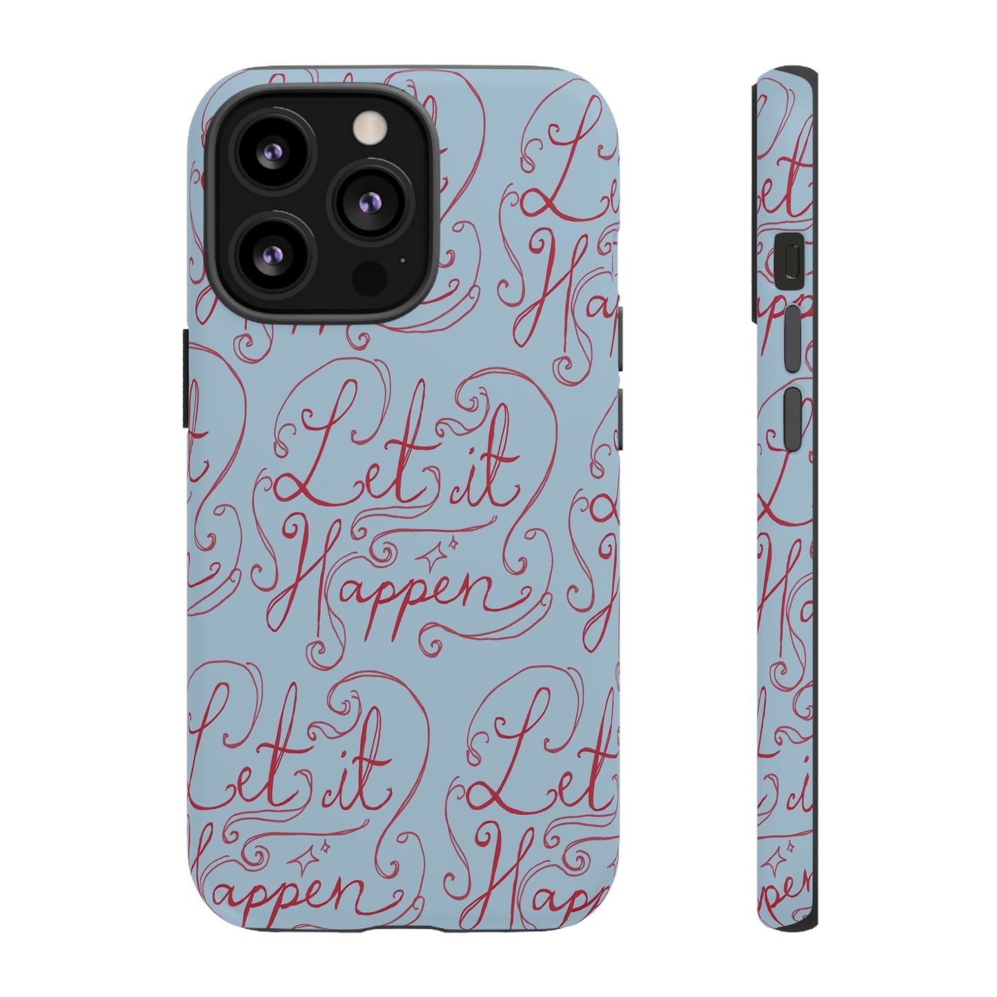 Let it Happen Phone Case