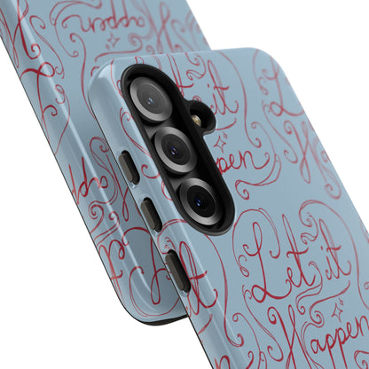 Let it Happen Phone Case
