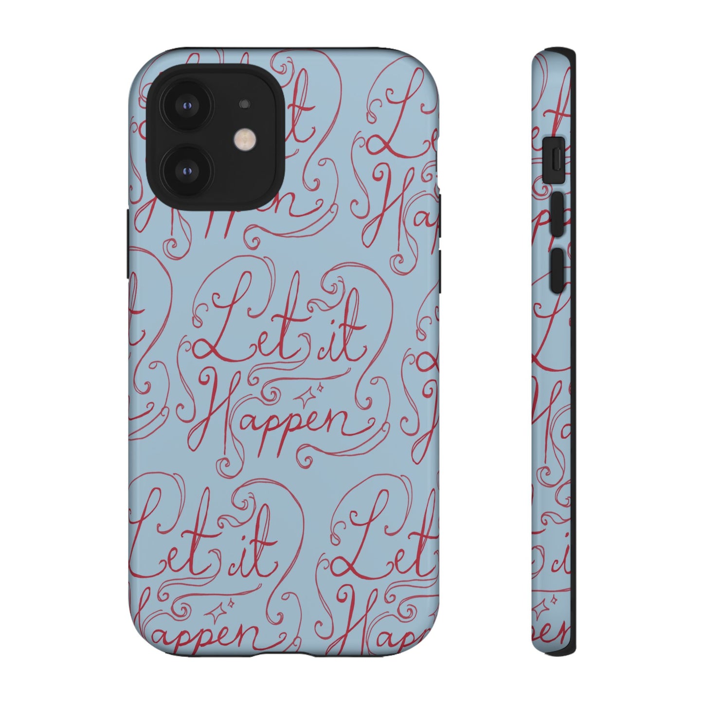 Let it Happen Phone Case