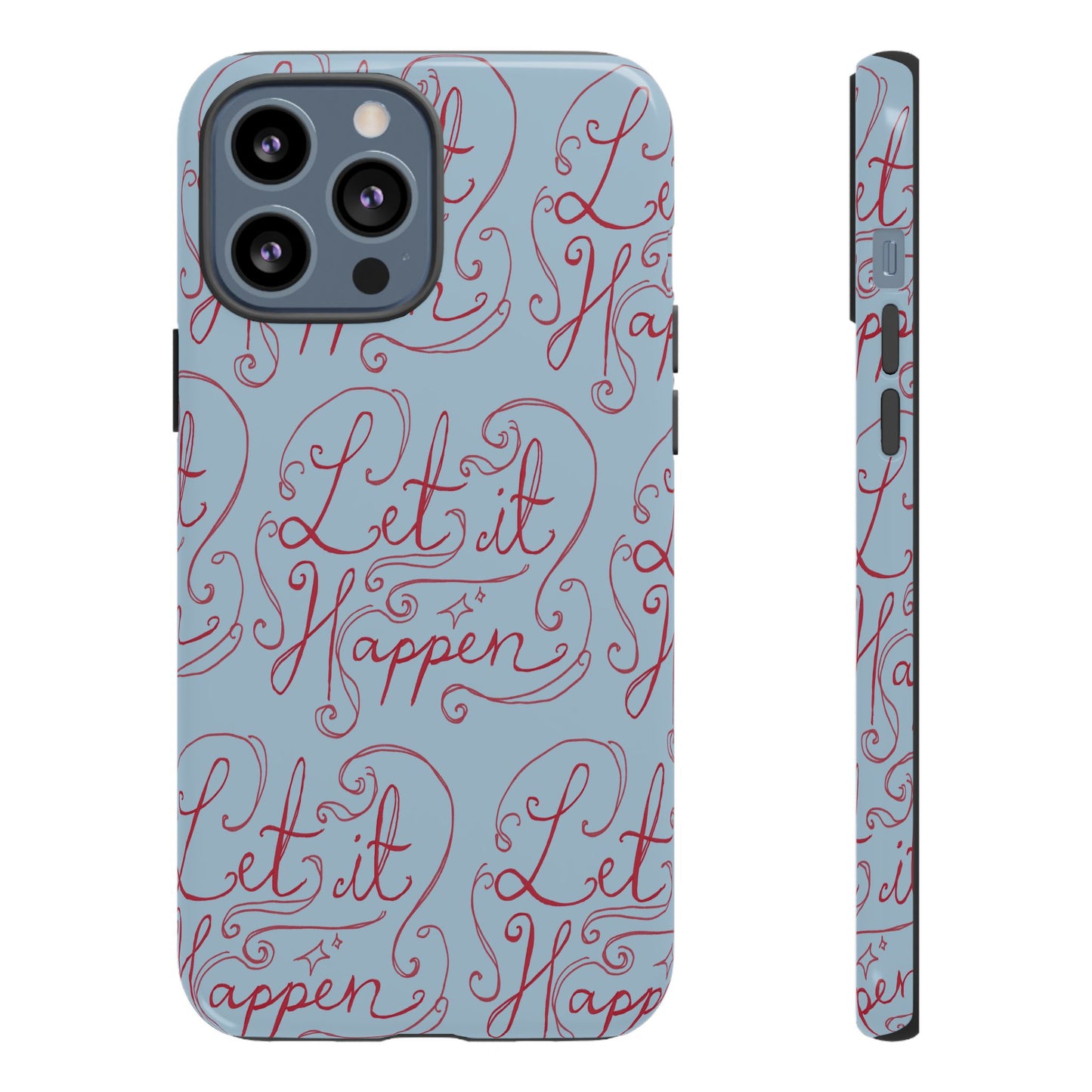 Let it Happen Phone Case
