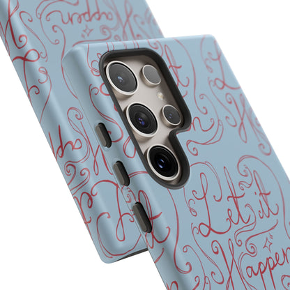 Let it Happen Phone Case