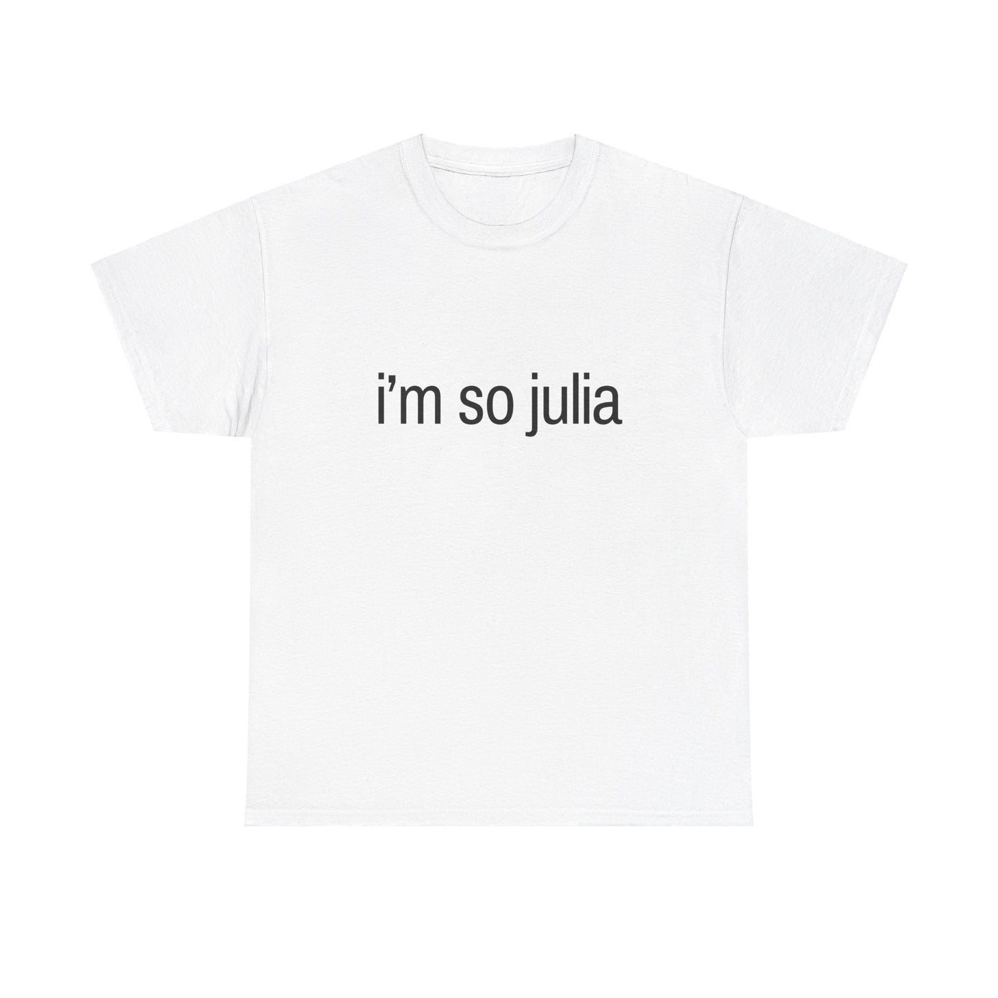 i’m so julia Classic Tee