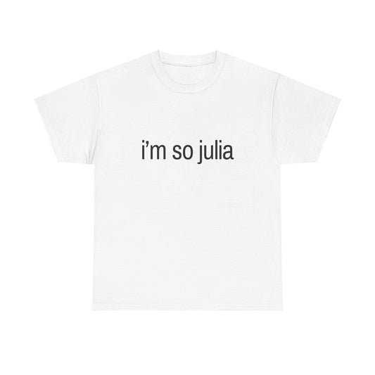 i’m so julia Classic Tee