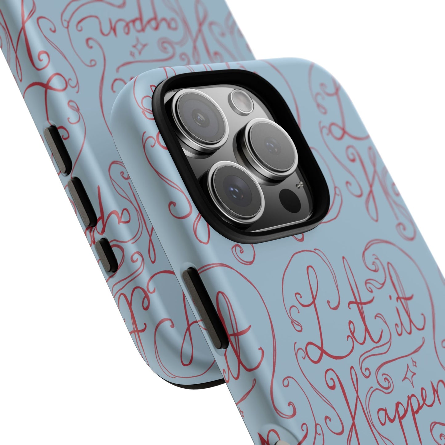 Let it Happen Phone Case