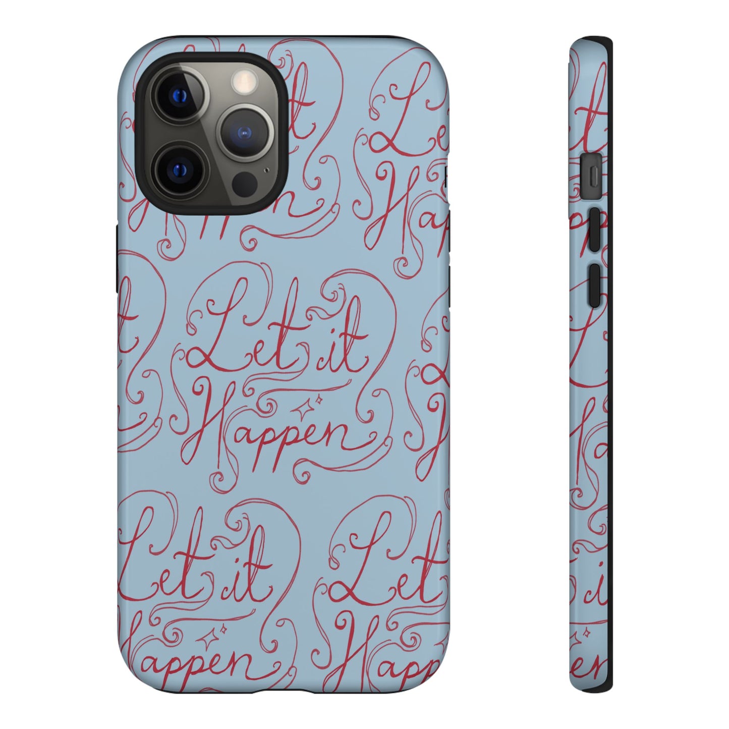Let it Happen Phone Case