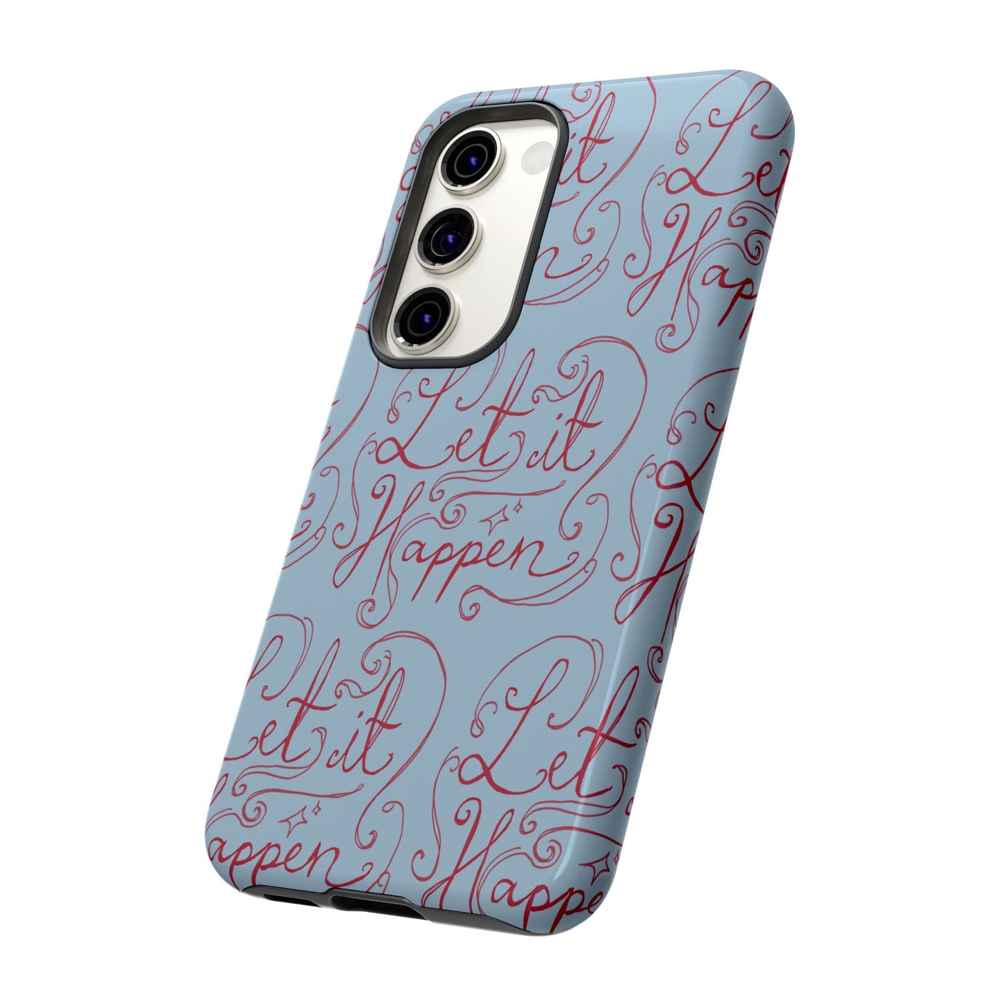 Let it Happen Phone Case