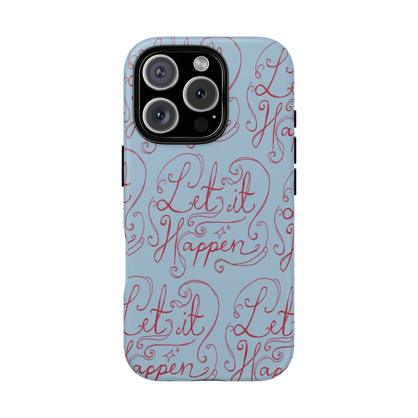 Let it Happen Phone Case
