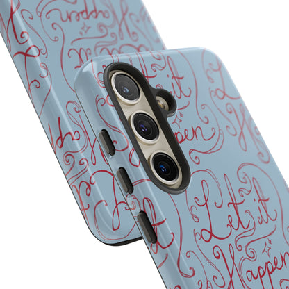 Let it Happen Phone Case