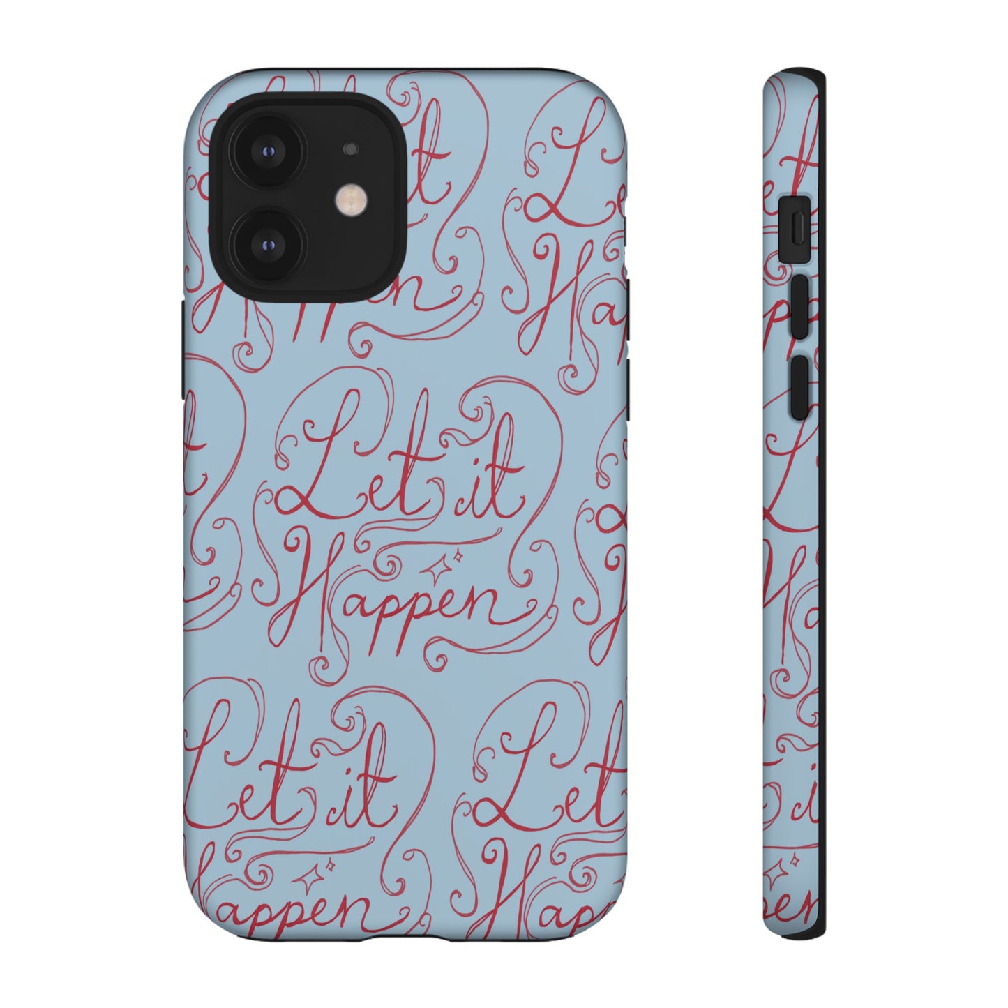 Let it Happen Phone Case