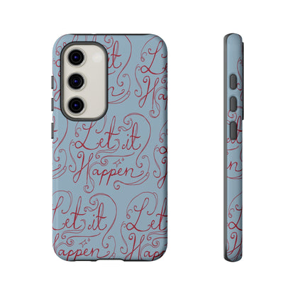 Let it Happen Phone Case