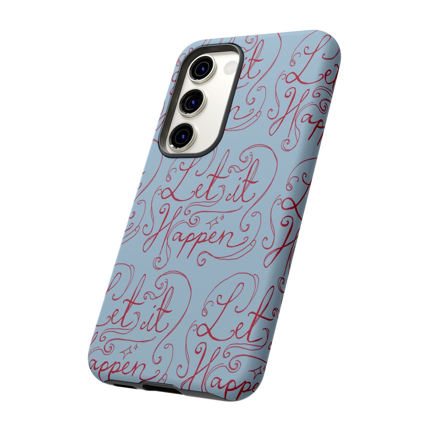 Let it Happen Phone Case