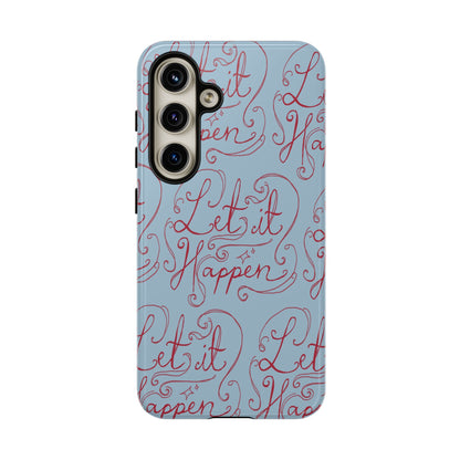 Let it Happen Phone Case