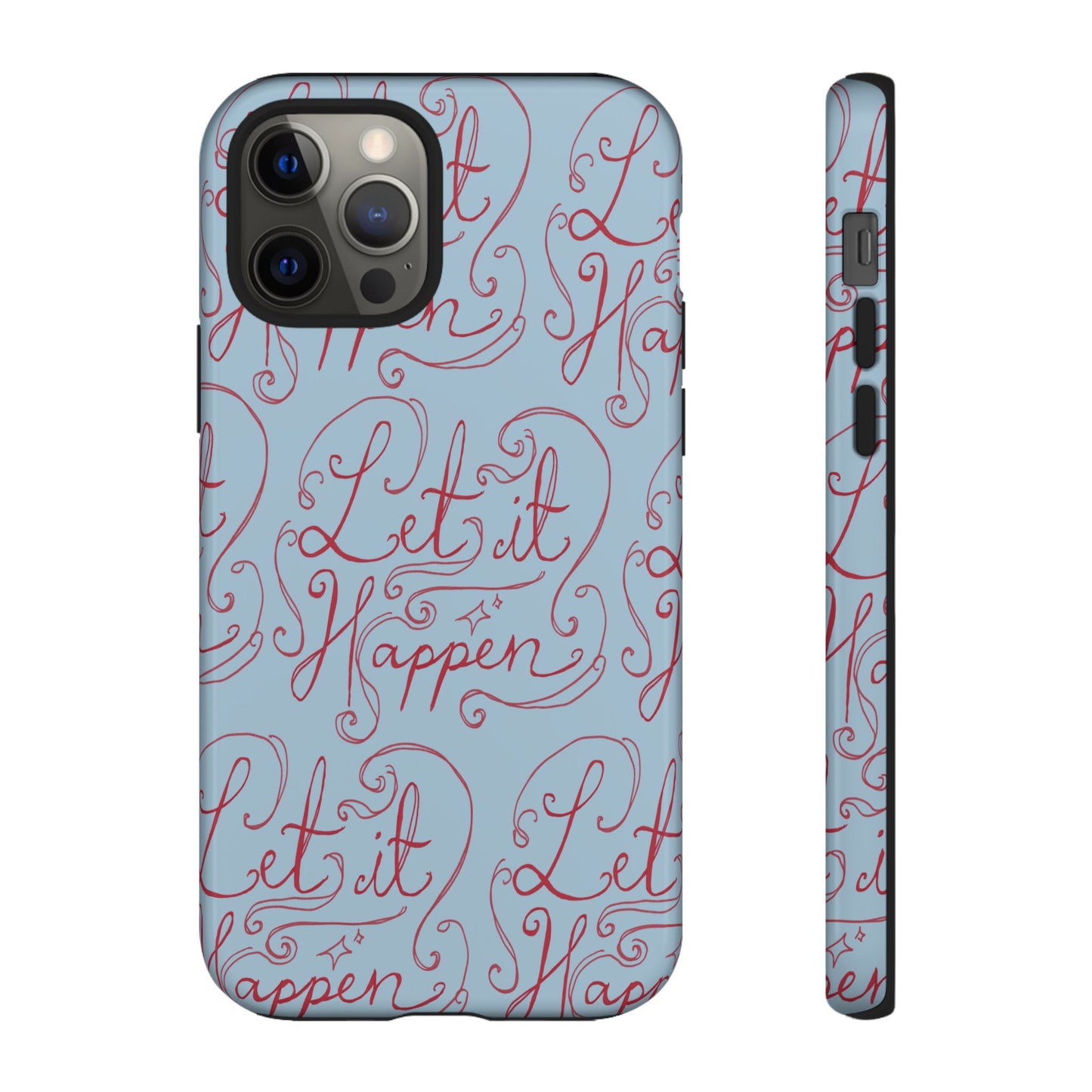 Let it Happen Phone Case