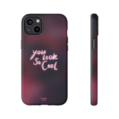 You Look So Cool Phone Case