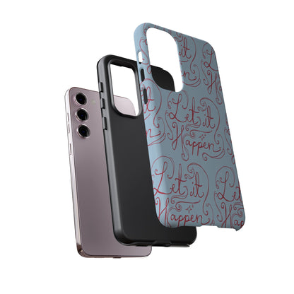 Let it Happen Phone Case