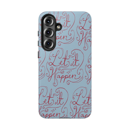 Let it Happen Phone Case