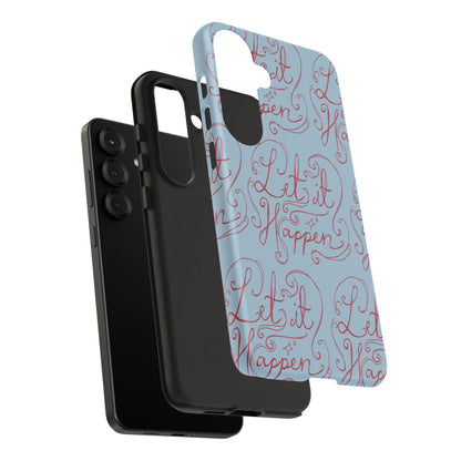 Let it Happen Phone Case