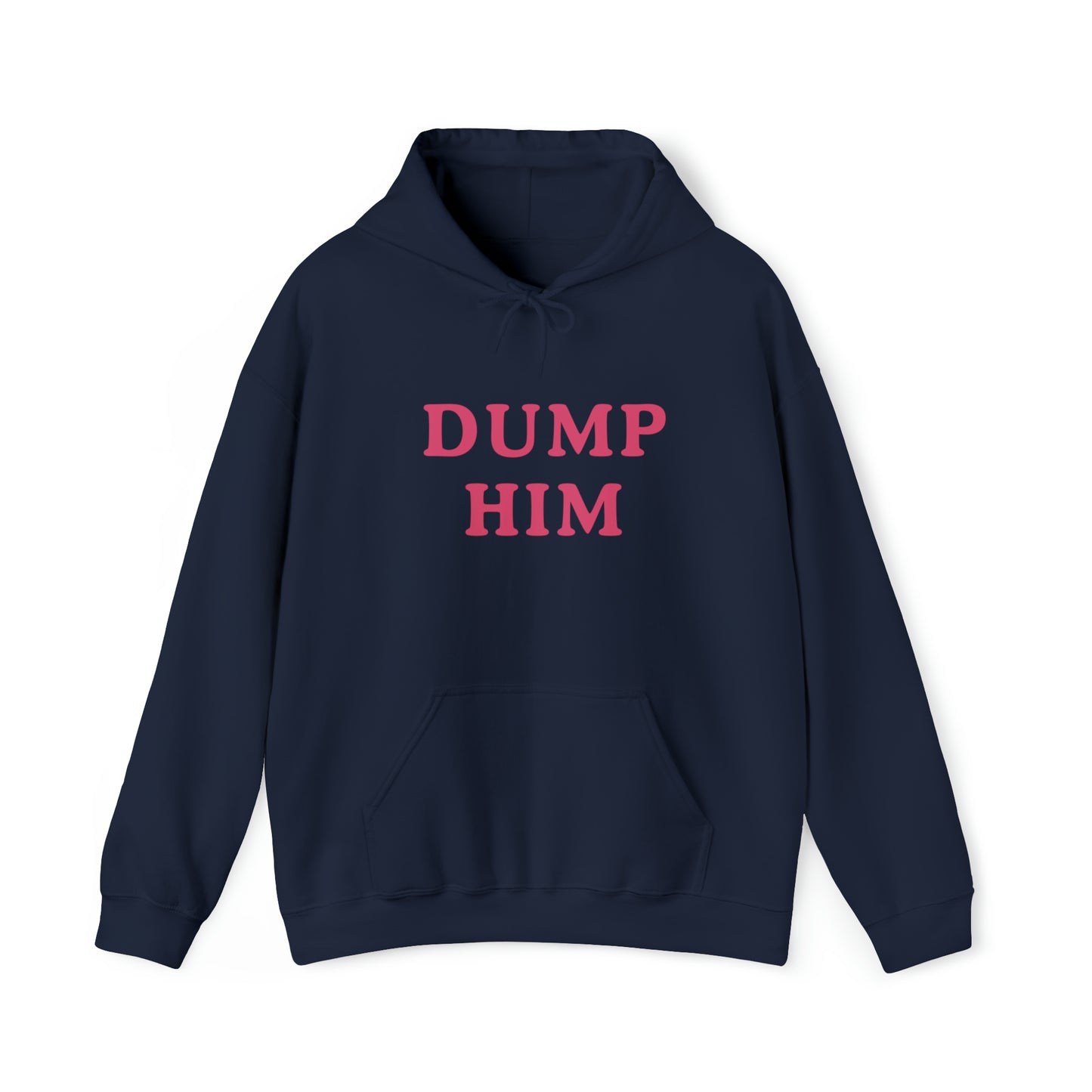 Dump Him Hoodie