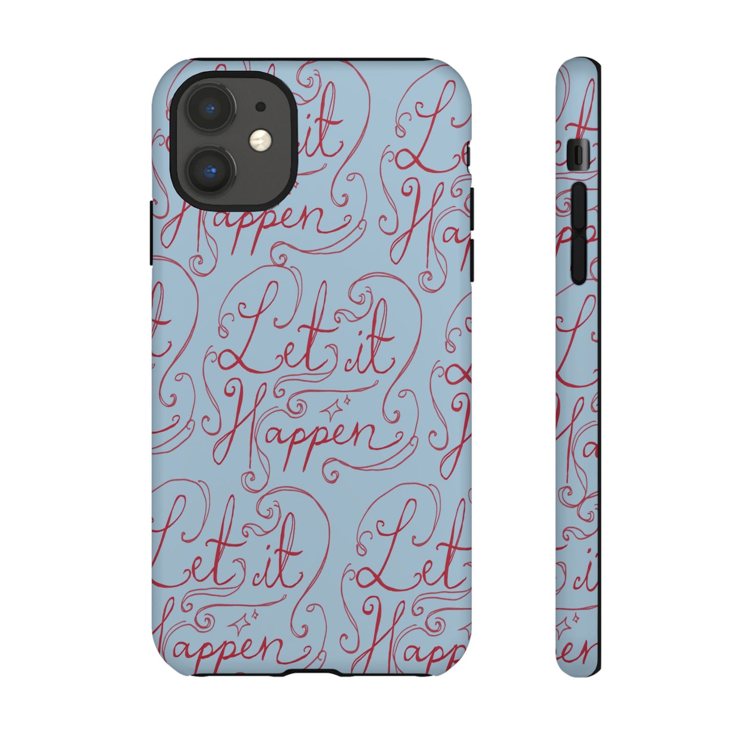 Let it Happen Phone Case
