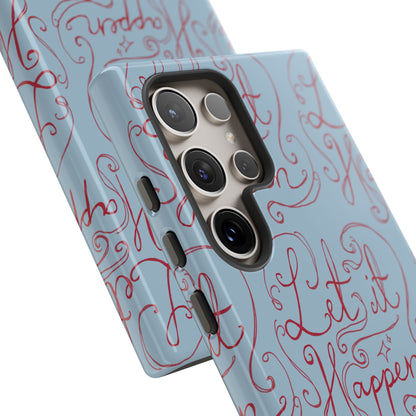 Let it Happen Phone Case