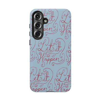 Let it Happen Phone Case