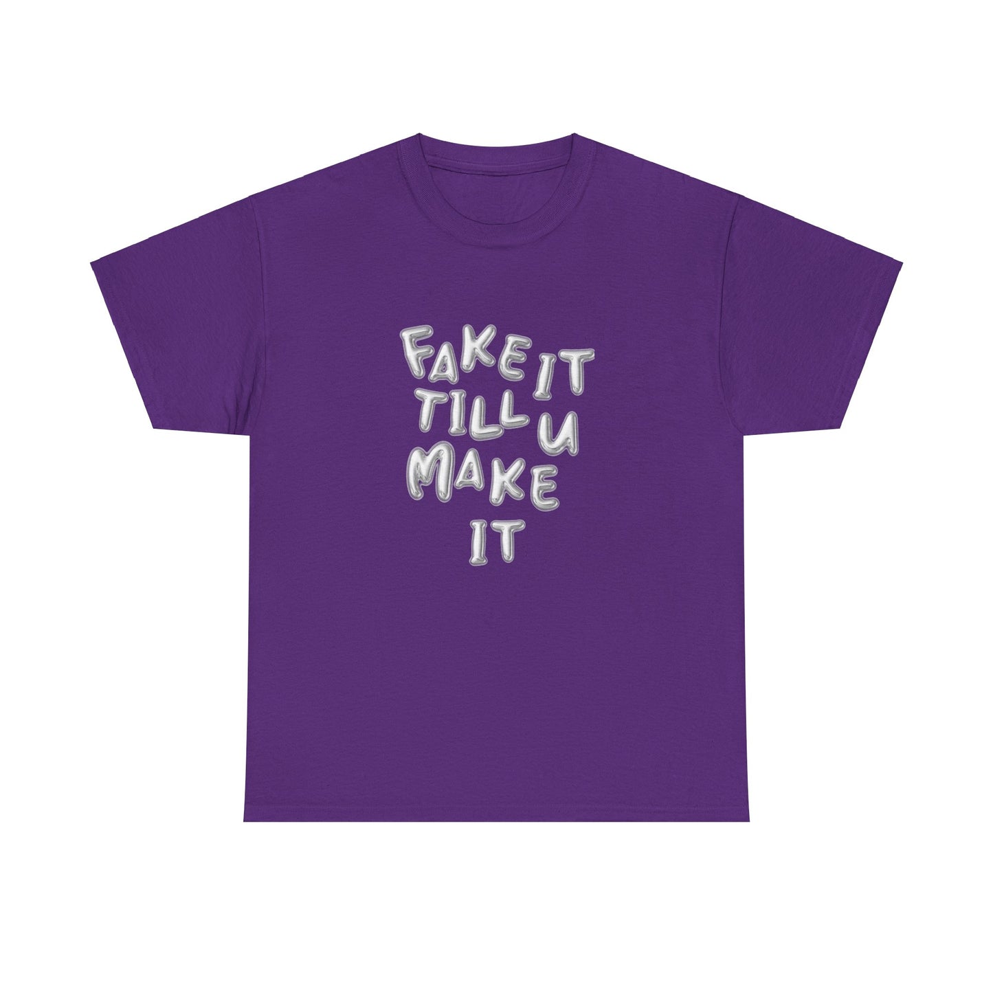 Fake It Till You Make It Classic Tee