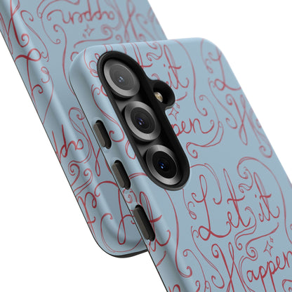 Let it Happen Phone Case