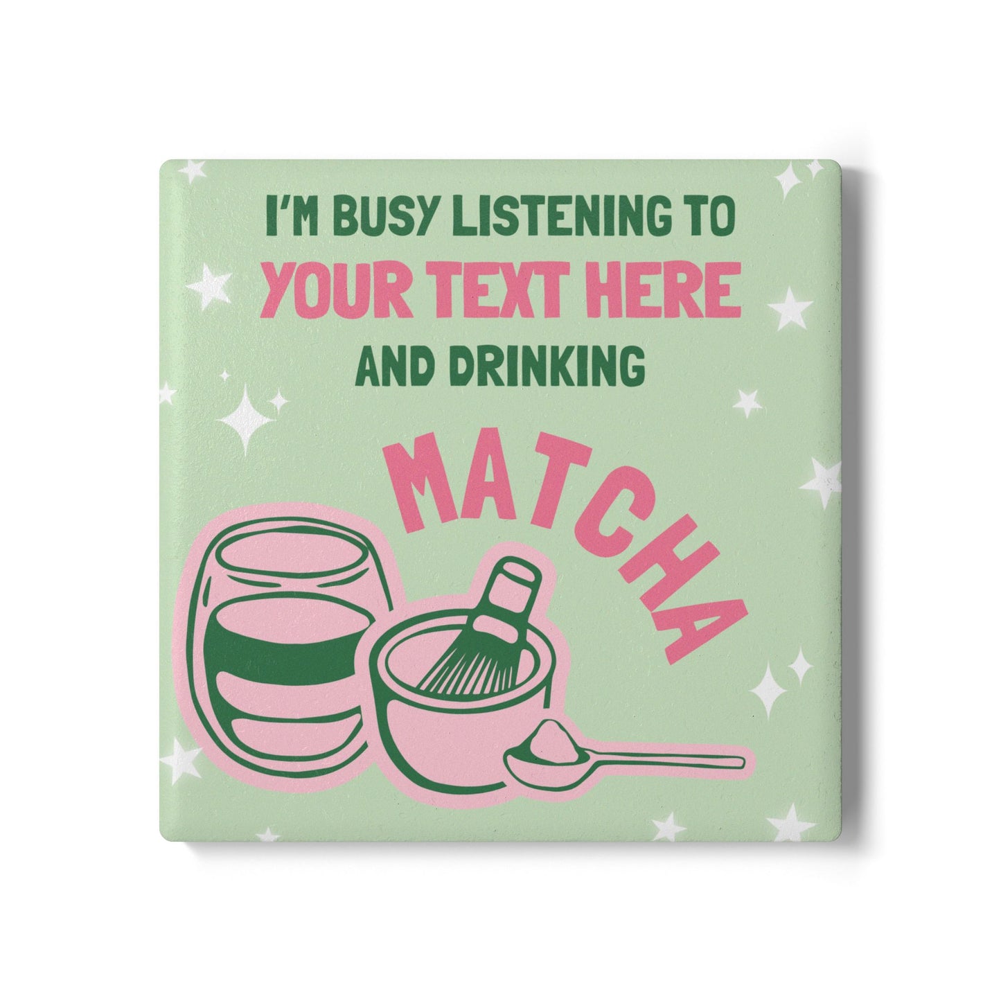 I'm Busy Drinking Matcha Ceramic Coaster