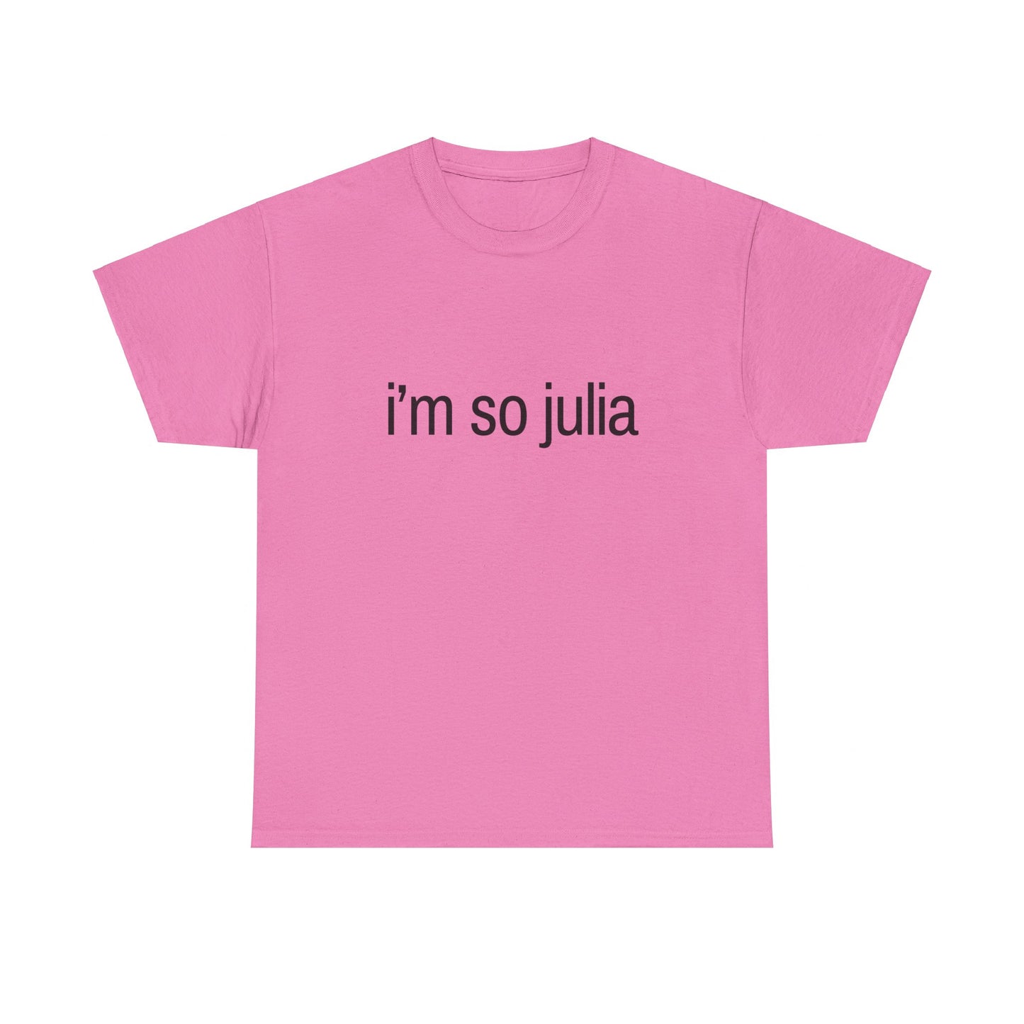 i’m so julia Classic Tee