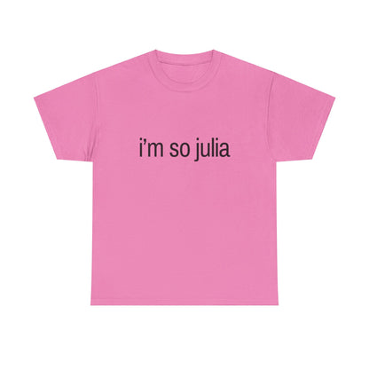 i’m so julia Classic Tee