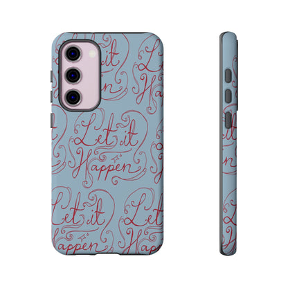 Let it Happen Phone Case