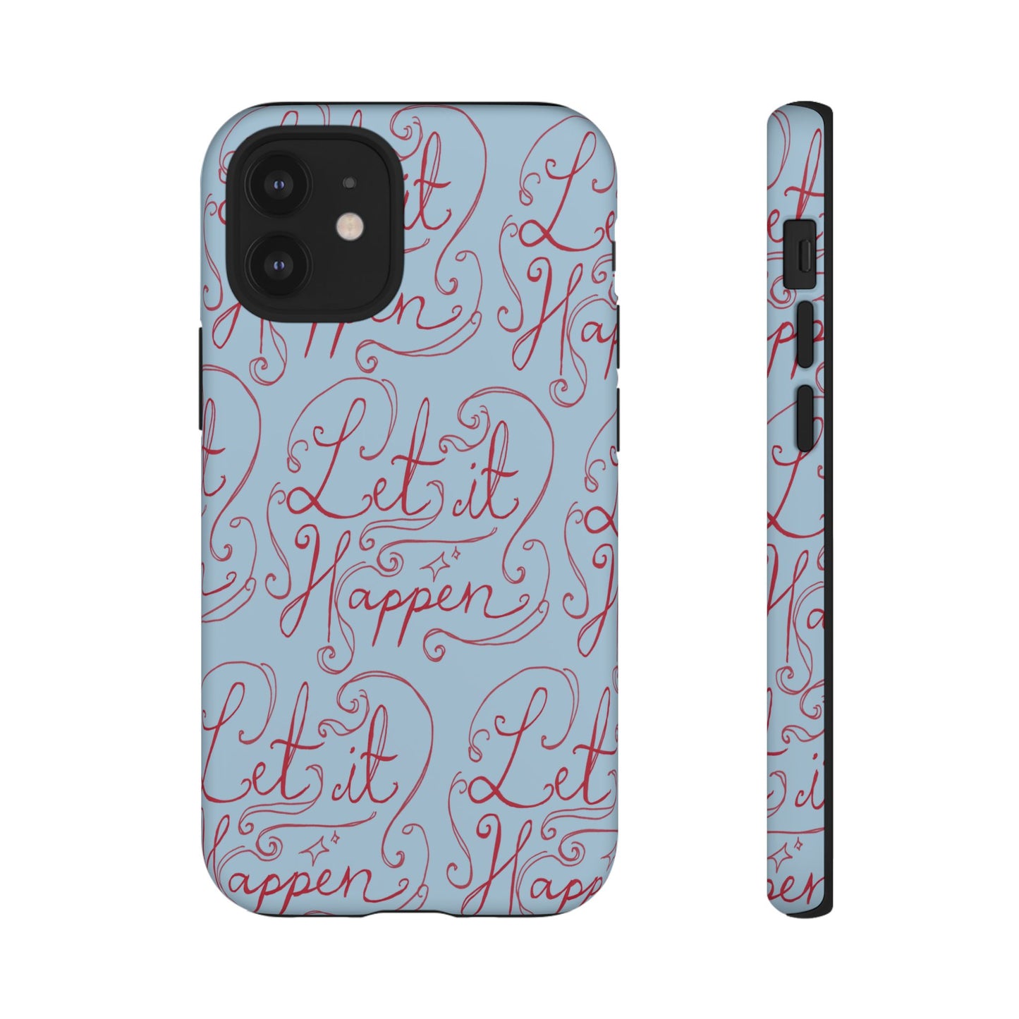 Let it Happen Phone Case