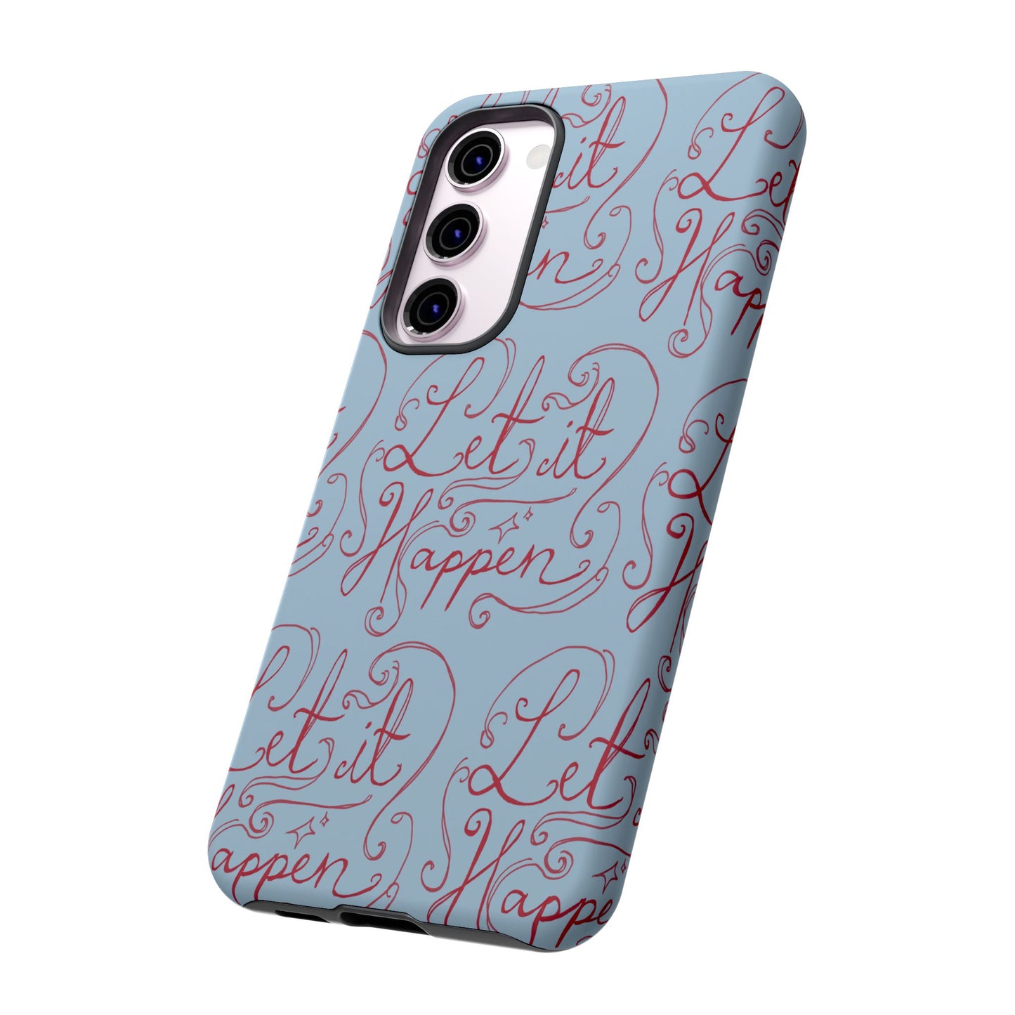 Let it Happen Phone Case