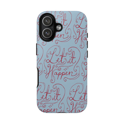 Let it Happen Phone Case