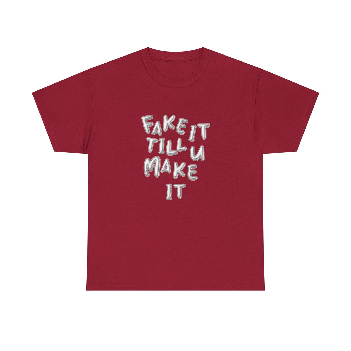 Fake It Till You Make It Classic Tee