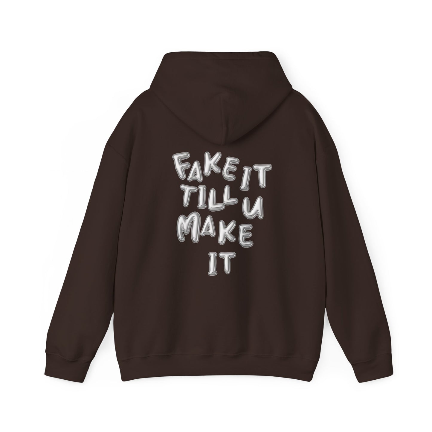 Fake It Till You Make It Hoodie