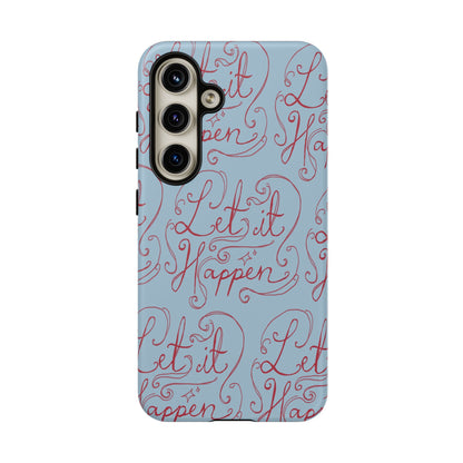 Let it Happen Phone Case
