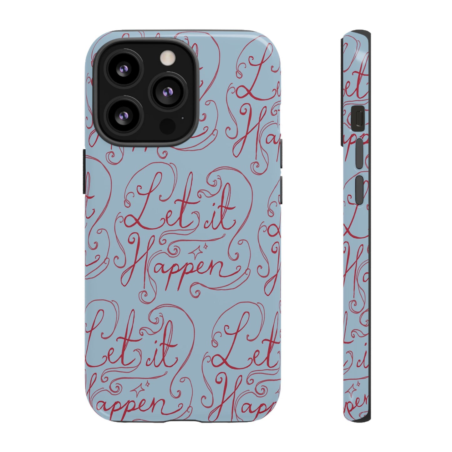 Let it Happen Phone Case