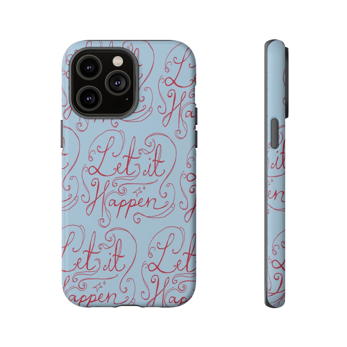 Let it Happen Phone Case