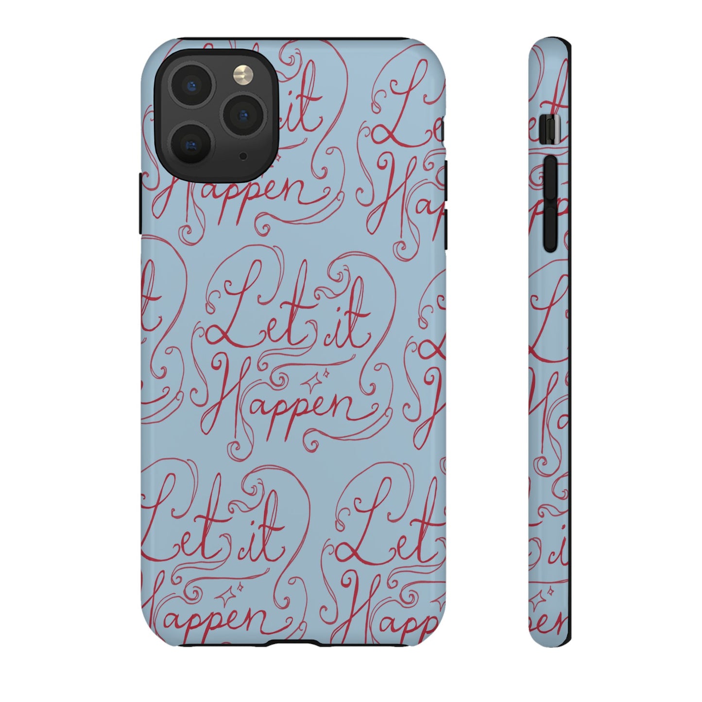 Let it Happen Phone Case