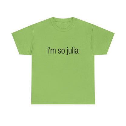 i’m so julia Classic Tee