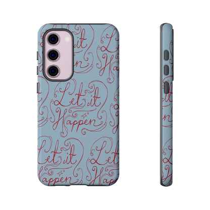 Let it Happen Phone Case