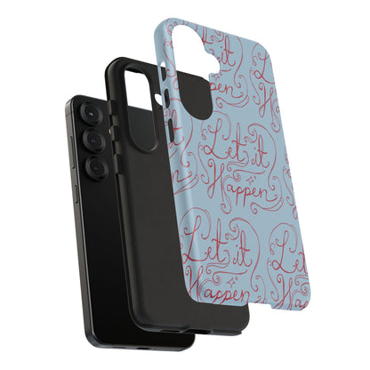 Let it Happen Phone Case