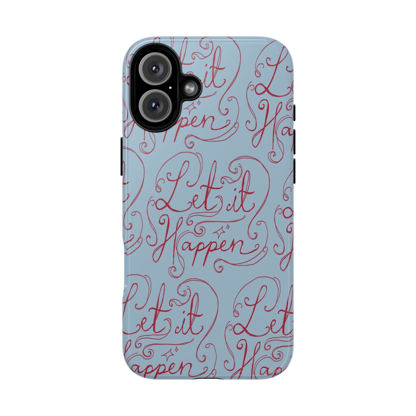 Let it Happen Phone Case