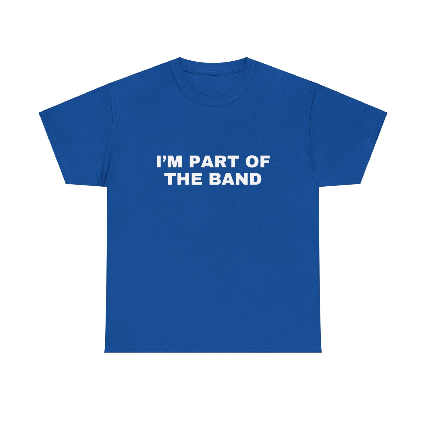 I’m Part of the Band Classic Tee