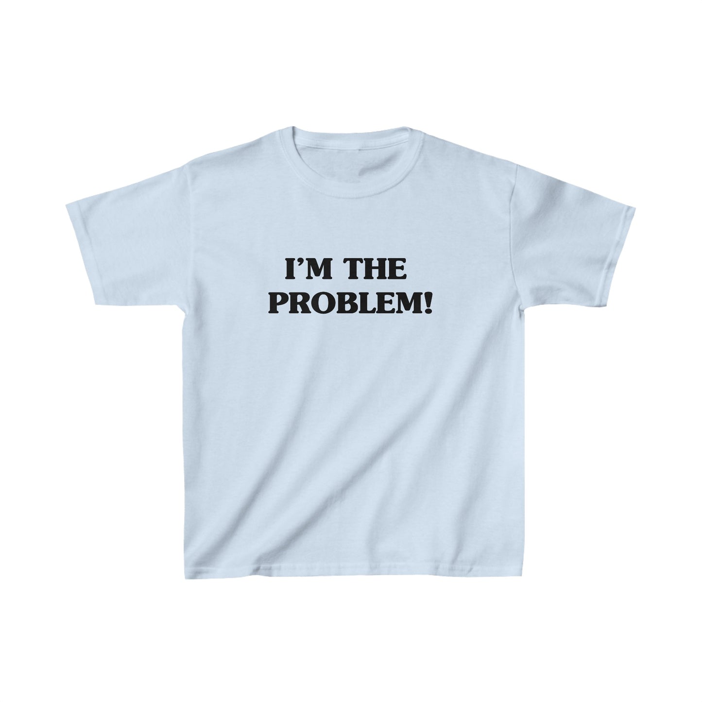 I’m The Problem! Boxy Tee