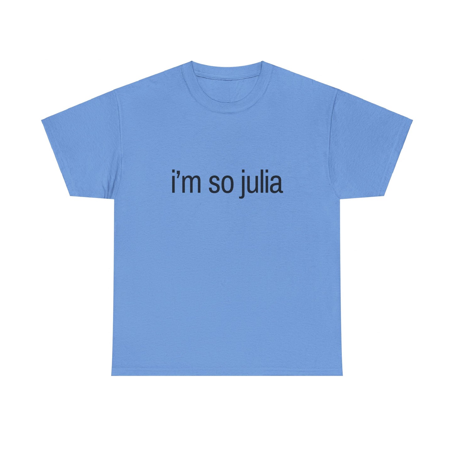 i’m so julia Classic Tee