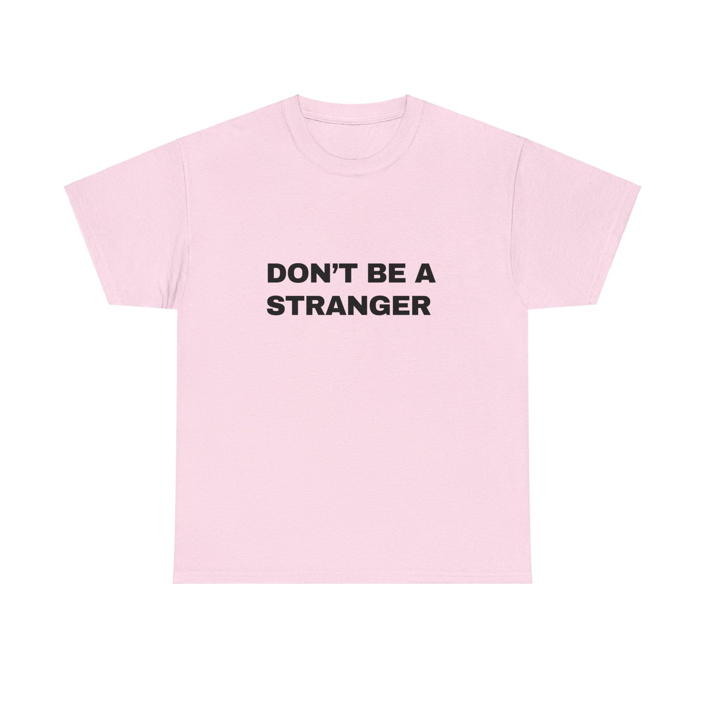 Don’t Be a Stranger Classic Tee